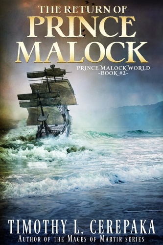  Timothy L. Cerepaka - The Return of Prince Malock - Prince Malock World, #2.