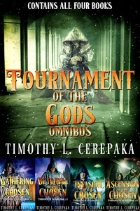  Timothy L. Cerepaka - Tournament of the Gods Omnibus.