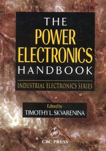 Timothy-L Skvarenina et  Collectif - The Power Electronics Handbook.