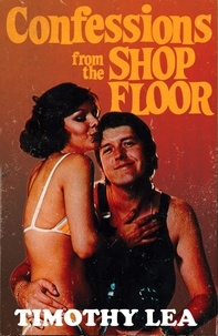 Timothy Lea - Confessions from the Shop Floor.
