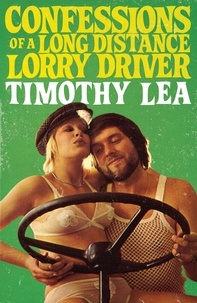 Timothy Lea - Confessions of a Long Distance Lorry Driver.