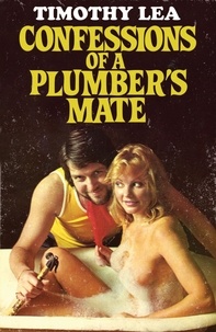Timothy Lea - Confessions of a Plumber’s Mate.