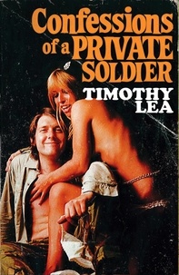 Timothy Lea - Confessions of a Private Soldier.