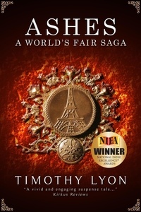  Timothy Lyon Jr - Ashes A World's Fair Saga - The World's Fair Saga, #1.