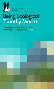 Timothy Morton - Being Ecological.