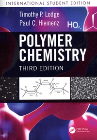 Timothy P. Lodge et Paul C- Hiemenz - Polymer Chemistry - International Student Edition.