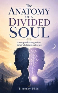 The Anatomy Of A Divided Soul