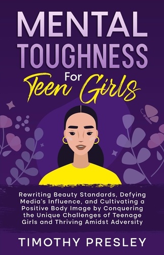  Timothy Presley - Mental Toughness For Teen Girls.