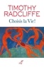 Timothy Radcliffe - Choisis la Vie ! - Un imaginaire chrétien.