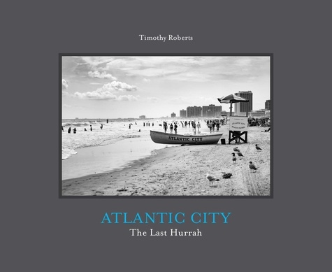 Timothy Roberts - Atlantic City - The Last Hurrah.