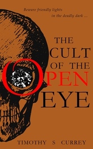 Téléchargez l'ebook en ligne The Cult of the Open Eye iBook PDF par Timothy S Currey