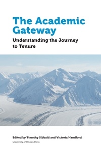 Timothy Sibbald et Victoria Handford - The Academic Gateway - Understanding the Journey to Tenure.