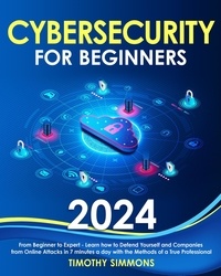  Timothy Simmons - Cybersecurity for Beginners 2024.
