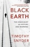 Timothy Snyder - Black Earth - The Holocaust as History and Warning.