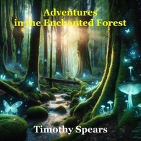  Timothy Spears - Adventures in the Enchanted Forest.