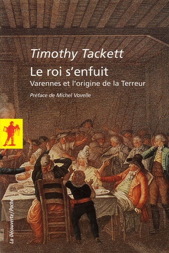 Le Roi S Enfuit Varennes Et L Origine De La De Timothy Tackett Poche Livre Decitre