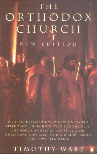 Timothy Ware - The Orthodox Church - An Introduction to Eastern Christianity.
