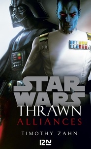Timothy Zahn - Star Wars - Thrawn  : Alliances.