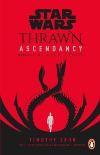 Timothy Zahn - Star Wars: Thrawn Ascendancy: Greater Good - (Book 2).