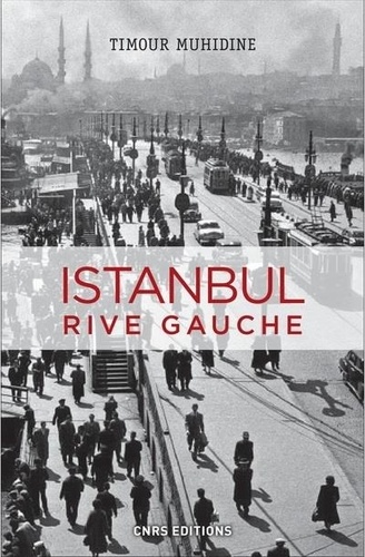 Istanbul rive gauche. Errances urbaines et bohème turque (1870-1980)