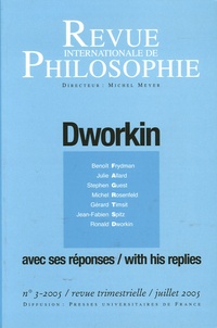Julie Allard et Benoît Frydman - Revue internationale de philosophie N° 233, Juillet 2005 : Dworkin avec ses réponses / with his replies - Edition bilingue français-anglais.