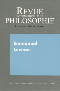 Catherine Chalier et Gérard Bensussan - Revue internationale de philosophie N° 235 mars 2006 : Emmanuel Lévinas.