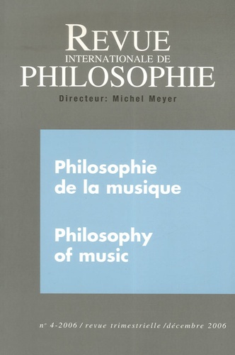Jerrold Levinson et Paul Thom - Revue internationale de philosophie N° 238, Décembre 200 : Philosophie de la musique/Philosophy of music.