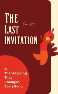 Téléchargement gratuit de best-sellers The Last Invitation: A Thanksgiving That Changed Everything FB2 iBook