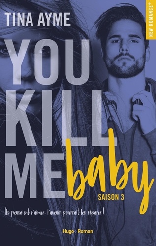 You Kill Me  You Kill Me Baby. Saison 3