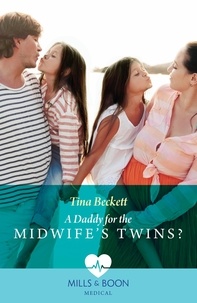 Tina Beckett - A Daddy For The Midwife’s Twins?.