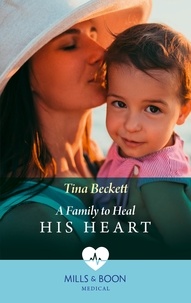Tina Beckett - A Family To Heal His Heart.