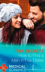 Tina Beckett - How To Find A Man In Five Dates.