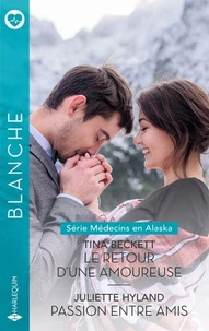 Le retour d'une amoureuse - Passion entre amis