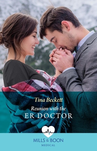 Tina Beckett - Reunion With The Er Doctor.