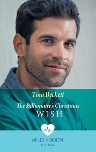 Tina Beckett - The Billionaire's Christmas Wish.