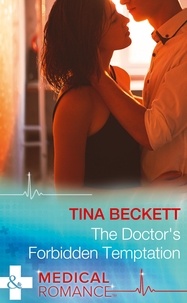 Tina Beckett - The Doctor's Forbidden Temptation.