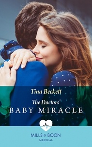 Tina Beckett - The Doctors' Baby Miracle.