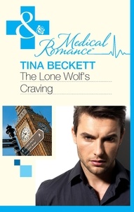 Tina Beckett - The Lone Wolf's Craving.