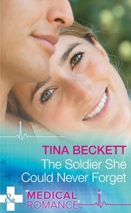Tina Beckett - The Soldier She Could Never Forget.