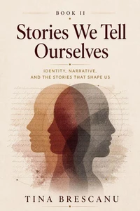 Stories We Tell Ourselves