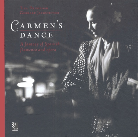 Tina Deininger et Gerhard Jaugstetter - Carmen's Dance - A Fantasy of Spanish Flamenco and Opera, édition en langue anglaise. 4 CD audio