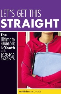 Tina Fakhrid-Deen - Let's Get This Straight - The Ultimate Handbook for Youth with LGBTQ Parents.