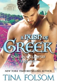  Tina Folsom - A Hush of Greek - Out of Olympus, #4.