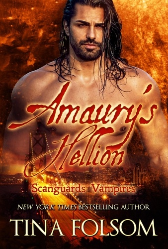  Tina Folsom - Amaury's Hellion - Scanguards Vampires, #2.