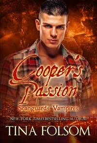  Tina Folsom - Cooper's Passion (Scanguards Hybrids #5) - Scanguards Vampires, #17.
