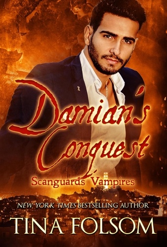  Tina Folsom - Damian's Conquest - Scanguards Vampires, #14.