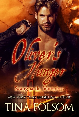  Tina Folsom - Oliver's Hunger - Scanguards Vampires, #7.