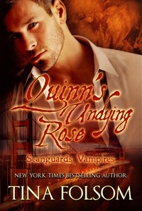  Tina Folsom - Quinn's Undying Rose - Scanguards Vampires, #6.