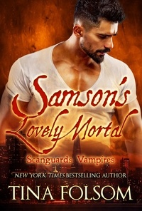  Tina Folsom - Samson's Lovely Mortal (Scanguards Vampires #1) - Scanguards Vampires, #1.