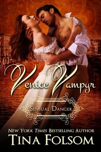  Tina Folsom - Sensual Danger - Venice Vampyr, #4.